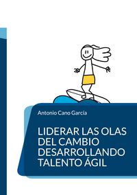 Produktbild: Liderar las olas del cambio desarrollando talento &aacute;gil