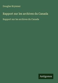 Produktbild: Rapport sur les archives du Canada
