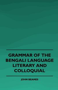 Produktbild: Grammar of the Bengali Language, Literary and Colloquial