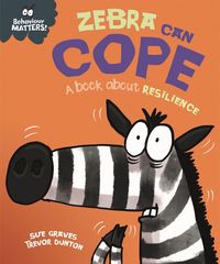 Produktbild: Behaviour Matters: Zebra Can Cope - A book about resilience