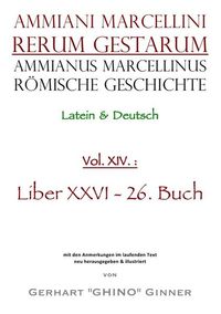 Bild vom Artikel Ammianus Marcellinus, Römische Geschichte / Ammianus Marcellinus römische Geschichte XIV. vom Autor Ammianus Marcellinus