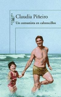 Bild vom Artikel Un comunista en calzoncillos vom Autor Claudia Piñeiro