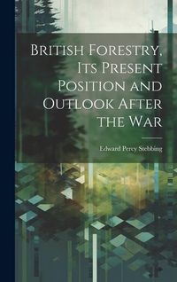 Produktbild: British Forestry, its Present Position and Outlook After the War
