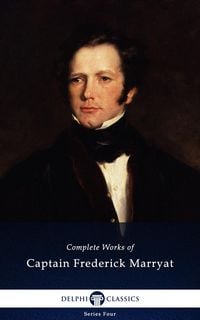 Produktbild: Delphi Complete Works of Captain Frederick Marryat (Illustrated)
