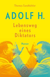 Produktbild: Adolf H. - Lebensweg eines Diktators