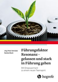 Produktbild: F&uuml;hrungsfaktor Resonanz - Gelassen und stark in F&uuml;hrung gehen