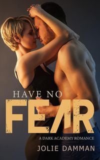 Produktbild: Have no Fear - A Dark Academy Romance (Ruthless Bullies, #3)