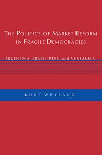 Produktbild: The Politics of Market Reform in Fragile Democracies