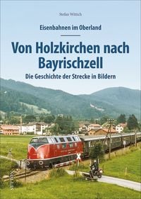 Produktbild: Eisenbahnen im Oberland: Von Holzkirchen nach Bayrischzell