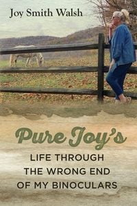 Produktbild: Pure Joy's Life Through the Wrong End of My Binoculars