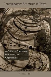 Produktbild: Contemporary Art Music in Texas: A Guide to Composers, Organizations, and Degree Programs [With CD (Audio)]