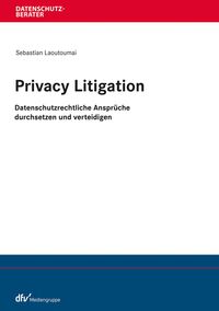 Bild vom Artikel Privacy Litigation vom Autor Sebastian Laoutoumai