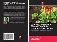 Produktbild: Guia Pr&aacute;tico Para a Identifica&ccedil;&atilde;o De Doen&ccedil;as das Plantas