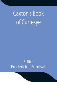 Produktbild: Caxton'S Book Of Curtesye