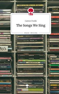 Produktbild: The Songs We Sing. Life is a Story - story.one
