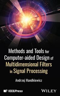 Produktbild: Methods and Tools for Computer-Aided Design of Multidimensional Filters in Signal Processing