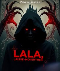 Produktbild: Lala : laisse-moi entrer: Un thriller d'horreur psychologique : pacte vaudou, magie noire et entit&eacute; d&eacute;moniaque