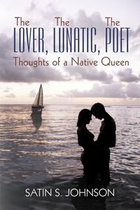 Produktbild: The Lover, The Lunatic, The Poet- Thoughts of a Native Queen