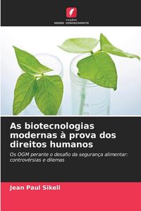 Produktbild: As biotecnologias modernas &agrave; prova dos direitos humanos