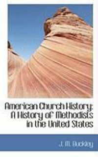 Produktbild: American Church History: A History of Methodists in the United States