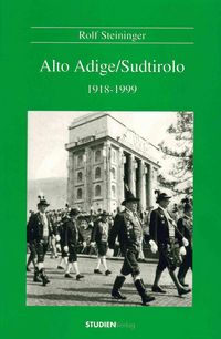 Bild vom Artikel Alto Adige/Sudtirolo 1918-1999 vom Autor Rolf Steininger