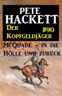 Produktbild: McQuade - in die H&ouml;lle und zur&uuml;ck: Der Kopfgeldj&auml;ger 90
