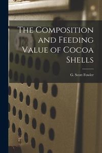 Produktbild: The Composition and Feeding Value of Cocoa Shells