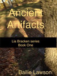Produktbild: Ancient Artifacts: Lia Bracken series Book One
