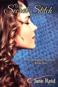 Produktbild: The Secret Stitch: The Donaghue Histories Book One