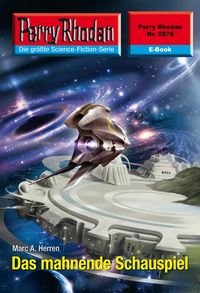 Produktbild: Perry Rhodan 2578: Das mahnende Schauspiel