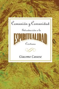 Produktbild: Comuni&oacute;n Y Comunidad: Introducci&oacute;n a la Espiritualidad Cristiana Aeth