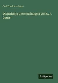 Produktbild: Dioptrische Untersuchungen von C. F. Gauss
