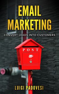 Produktbild: Email Marketing: Convert Leads Into Customers