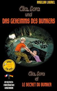 Bild vom Artikel Elia, Lora und das Geheimnis des Bunkers - Elia, Lora et le secret du bunker vom Autor Angelika Lauriel