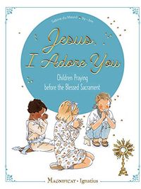 Produktbild: Jesus, I Adore You: Children Praying Before the Blessed Sacrament
