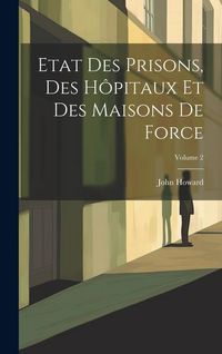 Produktbild: Etat Des Prisons, Des H&ocirc;pitaux Et Des Maisons De Force; Volume 2