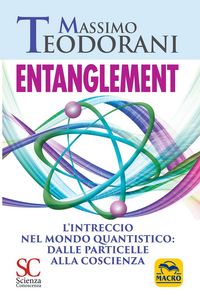 Produktbild: Entanglement. L'intreccio nel mondo quantistico: dalle particelle alla coscienza
