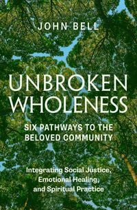 Produktbild: Unbroken Wholeness: Six Pathways to the Beloved Community