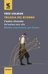 Produktbild: Trilogia del ritorno: L'amico ritrovato-Un'anima non vile-Niente resurrezioni, per favore