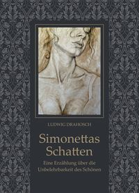 Bild vom Artikel Simonettas Schatten vom Autor Ludwig Drahosch