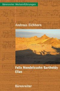 Bild vom Artikel Felix Mendelssohn Bartholdy: Elias vom Autor Andreas Eichhorn
