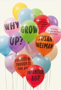 Bild vom Artikel Why Grow Up? vom Autor Susan Neiman