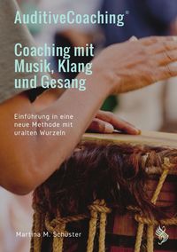 Produktbild: AuditiveCoaching&copy; - Coaching mit Musik, Klang und Gesang