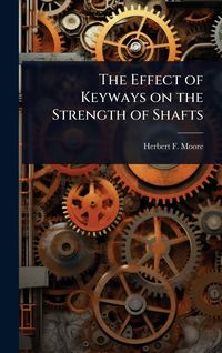 Produktbild: The Effect of Keyways on the Strength of Shafts