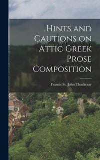 Produktbild: Hints and Cautions on Attic Greek Prose Composition