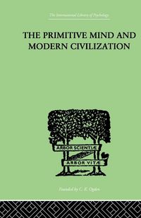 Produktbild: The Primitive Mind And Modern Civilization