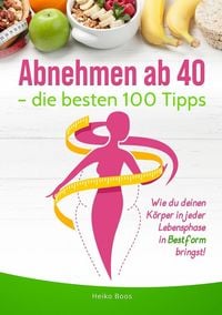 Produktbild: Abnehmen ab 40 &ndash; die besten 100 Tipps