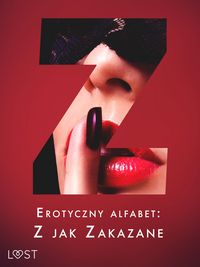 Produktbild: Erotyczny alfabet: Z jak Zakazane - zbi&oacute;r opowiada&iquest;&nbsp;