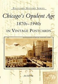 Produktbild: Chicago's Opulent Age 1870s-1940s in Vintage Postcards