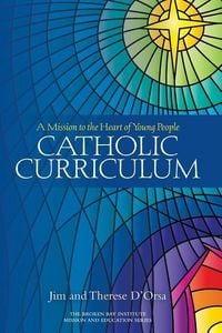Produktbild: Catholic Curriculum: A Mission to the Heart of Young People